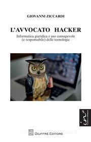 Ebook L' avvocato hacker, l' di Giovanni Ziccardi edito da Giuffrè Editore