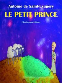 Ebook Le Petit Prince di Antoine de Saint-Exupe?ry edito da E-BOOKARAMA