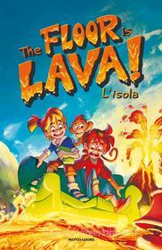 Ebook The floor is lava! L'isola. Ediz. italiana di AA.VV. edito da Mondadori