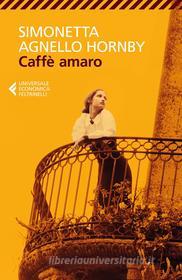 Ebook Caffè amaro di Simonetta Agnello Hornby edito da Feltrinelli Editore