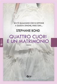 Ebook Quattro cuori e un matrimonio di Stephanie Bond edito da Fanucci Editore