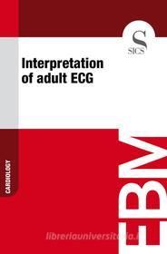 Ebook Interpretation of Adult ECG di Sics Editore edito da SICS