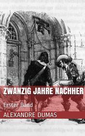 Ebook Zwanzig Jahre nachher - Erster Band di Alexandre Dumas edito da Paperless