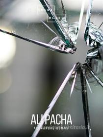 Ebook Ali Pacha di Alexandre Dumas edito da Sheba Blake Publishing