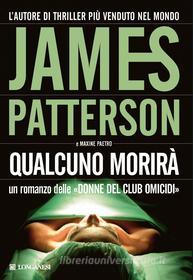 Ebook Qualcuno morirà di James Patterson, Maxine Paetro edito da Longanesi