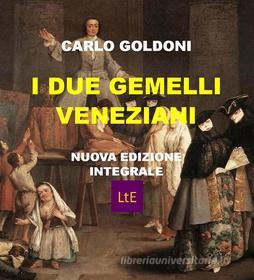 Ebook I due gemelli veneziani di Carlo Goldoni edito da latorre editore