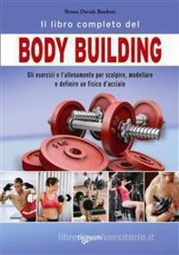 Ebook Il libro completo del body building di Bordoni Bruno Davide edito da De Vecchi