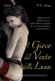 Ebook Il gioco del vento e della luna di Francesca Ferrari Luna edito da Pizzo Nero