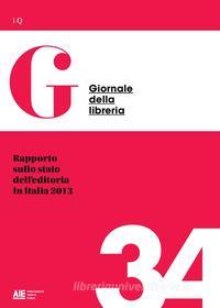 Ebook Rapporto sullo stato dell'editoria in Italia 2013 di Giovanni Peresson edito da AIE