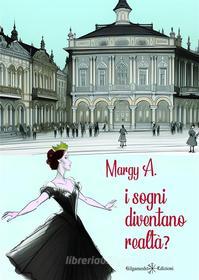 Ebook I sogni diventano realtà? di A. Margy edito da Gilgamesh Edizioni