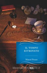 Ebook Alla ricerca del tempo perduto. Il tempo ritrovato - vol. 7. di Proust Marcel edito da BUR