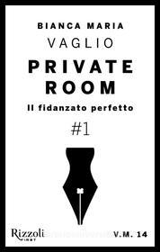 Ebook Private Room #1 di Vaglio Bianca Maria edito da Rizzoli First