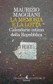 Ebook La memoria e la lotta di Maurizio Maggiani edito da Feltrinelli Editore