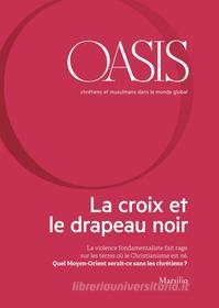 Ebook Oasis n. 22, La croix et le drapeau noir di Fondazione Internazionale Oasis edito da Marsilio