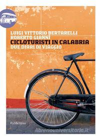 Ebook Cicloturisti in Calabria di Luigi Vittorio Bertarelli, Roberto Giannì edito da Rubbettino Editore