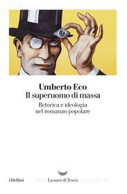 Ebook Il superuomo di massa di Umberto Eco edito da La nave di Teseo