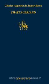 Ebook Chateaubriand di Charles-Augustin Sainte-Beuve (de) edito da Nino Aragno Editore