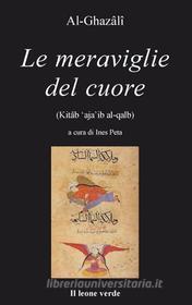 Ebook Le meraviglie del cuore di al-Ghazâlî edito da Il Leone Verde Edizioni