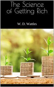 Ebook The Science of Getting Rich di W. D. Wattles edito da Books on Demand