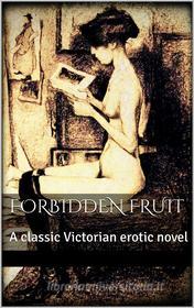 Ebook Forbidden Fruit di Anonymous, anonymous edito da Anonymous