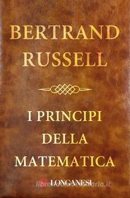 Ebook I principi della matematica di Bertrand Russell edito da Longanesi