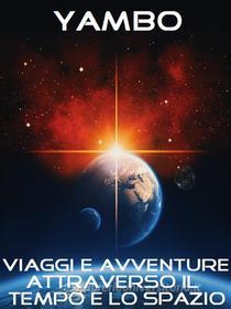 Ebook Viaggi e avventure attraverso il Tempo e lo Spazio di Yambo (Enrico Novelli) edito da Bauer Books