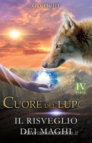 Ebook Il cuore del lupo - parte 4 di G.D.LIGHT edito da Publisher s22218
