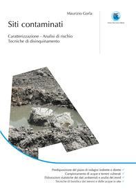 Ebook Siti contaminati - Caratterizzazione - Analisi di rischio - Tecniche di disinquinamento di Maurizio Gorla edito da Dario Flaccovio Editore
