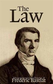 Ebook The Law di Frederic Bastiat edito da Enhanced Media Publishing