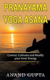 Ebook Pranayama Yoga Asana di Anand Gupta edito da Books on Demand