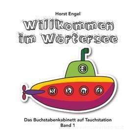 Ebook Willkommen im Wörtersee - Band 1 di Horst Engel edito da Books on Demand