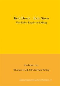 Ebook Kein Druck - Kein Stress di Ulrich Franz Nettig, Thomas Gsell edito da Books on Demand