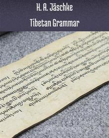 Ebook Tibetan Grammar di H. A. Jaschke edito da Books on Demand