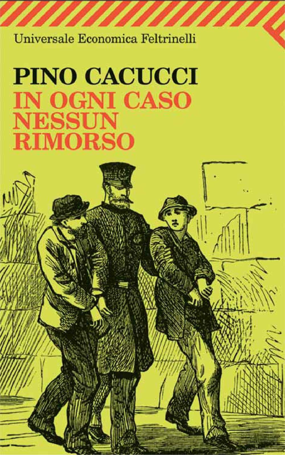 Ebook In ogni caso nessun rimorso di Pino Cacucci edito da Feltrinelli Editore