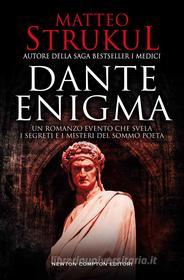 Ebook Dante enigma di Matteo Strukul edito da Newton Compton Editori
