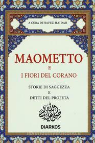 Ebook Maometto e i fiori del Corano di Hafez Haidar edito da Diarkos