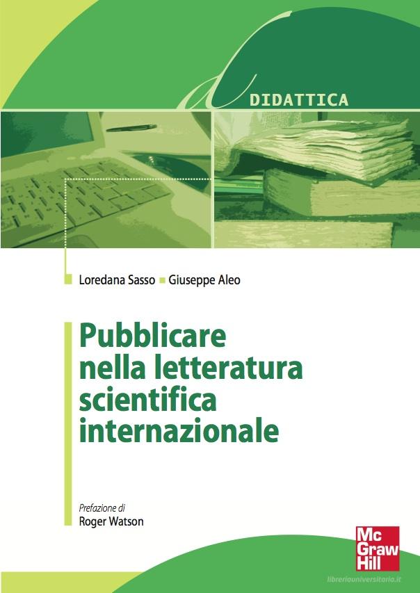 Ebook Pubblicare nella letteratura scientifica internazionale di Sasso Loredana, Aleo Giuseppe edito da McGraw-Hill Education (Italy)