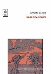 Ebook Emancipazione/i di Laclau Ernesto edito da Orthotes