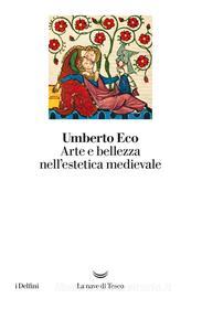 Ebook Arte e bellezza nell’estetica medievale di Umberto Eco edito da La nave di Teseo