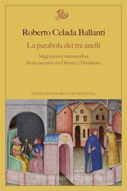 Ebook La parabola dei tre anelli di Roberto Celada Ballanti edito da Edizioni di Storia e Letteratura