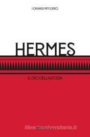 Ebook Hermes di Lozza Giuseppe, Marfé Luigi, AA.VV. edito da Pelago