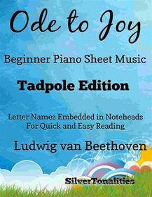 Ebook Ode to Joy Beginner Piano Sheet Music Tadpole Edition di SilverTonalities edito da SilverTonalities