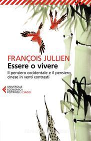 Ebook Essere o vivere di François Jullien edito da Feltrinelli Editore