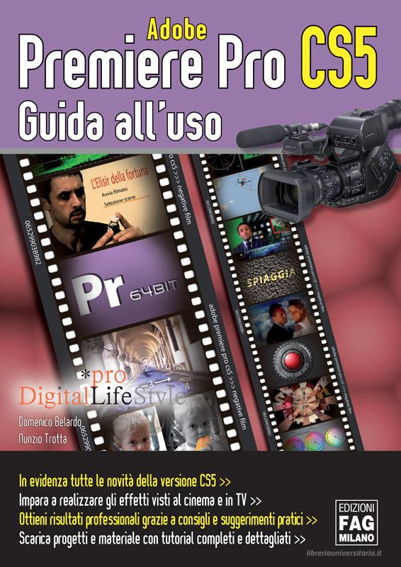 Ebook Adobe Premiere Pro CS5 di Belardo Domenico, Trotta Nunzio edito da Edizioni FAG