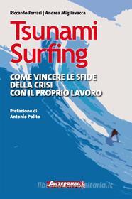Ebook Tsunami Surfing di Riccardo Ferrari, Andrea Migliavacca edito da Anteprima
