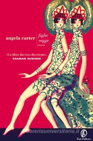 Ebook Figlie sagge di Angela Carter edito da Fazi Editore