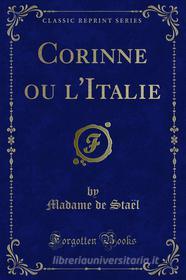 Ebook Corinne ou l'Italie di Madame de Staël edito da Forgotten Books