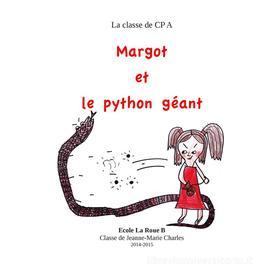 Ebook Margot et le python géant di La classe de CPA Jeanne-Marie Charles edito da Books on Demand