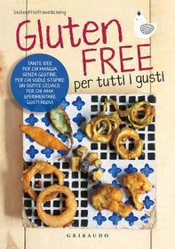 Ebook Gluten Free per tutti i gusti di GlutenFreeTravel&Living edito da Edizioni Gribaudo