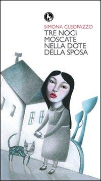 Ebook Tre noci moscate nella dote della sposa di Simona Cleopazzo edito da Lupo Editore